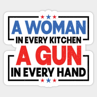 A woman in every kitchen a gun in every hand Sticker